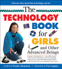 The technology book for girls : and other advanced beings /