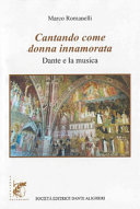 Cantando come donna innamorata : Dante e la musica /