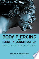 Body Piercing and Identity Construction: A Comparative Perspective-New York, New Orleans, Wrocław /