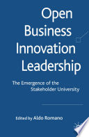 Open Business Innovation Leadership : The Emergence of the Stakeholder University /