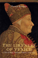 The likeness of Venice : a life of Doge Francesco Foscari, 1373-1457 /