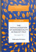 The pathologisation of homosexuality in fascist Italy : the case of 'G' /