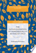 The Pathologisation of Homosexuality in Fascist Italy : The Case of 'G' /