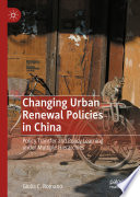 Changing Urban Renewal Policies in China : Policy Transfer and Policy Learning under Multiple Hierarchies /