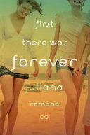 First there was forever : a novel /