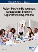Project portfolio management strategies for effective organizational operations /