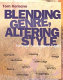 Blending genre, altering style : writing multigenre papers /