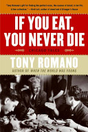 If you eat, you never die : Chicago tales /