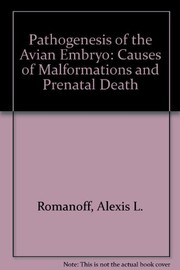 Pathogenesis of the avian embryo; an analysis of causes of malformations and prenatal death /