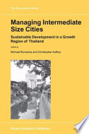 Managing Intermediate Size Cities : Sustainable Development in a Growth Region of Thailand /