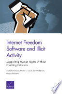 Internet freedom software and illicit activity : supporting human rights without enabling criminals /