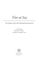 Fire at sea : the tragedy of the Soviet submarine Komsomolets /