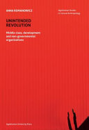 Unintended revolution : middle class, development and non-governmental organizations /