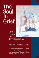 The soul in grief : love, death, and transformation /