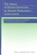 The impact of reform instruction on student mathematics achievement : an example of a summative evaluation of a standards-based curriculum /