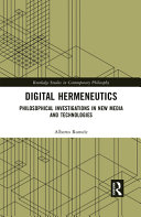 Digital hermeneutics : philosophical investigations in new media and technologies /