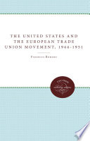 The United States and the European trade union movement, 1944-1951 /