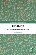 Terrorism : the power and weakness of fear /