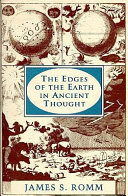 The edges of the earth in ancient thought : geography, exploration, and fiction /