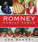 The Romney family table : sharing home-cooked recipes and favorite traditions /