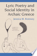 Lyric poetry and social identity in archaic Greece /