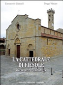 La Cattedrale di Fiesole : storia, arte e simbologia = history, art and symbology /