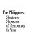 The Philippines : shattered showcase of democracy in Asia /