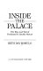 Inside the palace : the rise and fall of Ferdinand & Imelda Marcos /