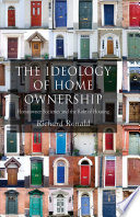 The Ideology of Home Ownership : Homeowner Societies and the Role of Housing /
