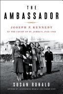 The ambassador : Joseph P. Kennedy at the Court of St. James's, 1938-1940 /