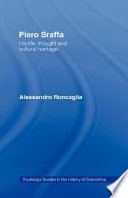 Piero Sraffa : his life, thought and cultural heritage /