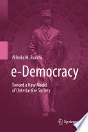 e-Democracy : Toward a New Model of (Inter)active Society /