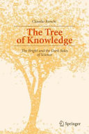 The tree of knowledge : the bright and the dark sides of science /