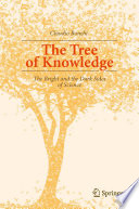 The tree of knowledge : the bright and the dark sides of science /