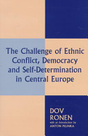 The challenge of ethnic conflict, democracy and self-determination in Central Europe /