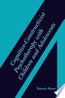 Cognitive-Constructivist Psychotherapy with Children and Adolescents /