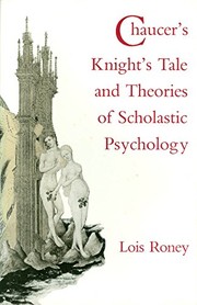 Chaucer's Knight's tale and theories of scholastic psychology /