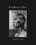 RongRong's diary : Beijing East Village /