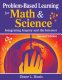 Problem-based learning for math & science : integrating inquiry and the Internet /