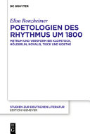 Poetologien des Rhythmus um 1800 : Metrum und Versform bei Klopstock, Hölderlin, Novalis, Tieck und Goethe /