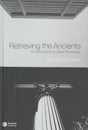 Retrieving the ancients : an introduction to Greek philosophy /