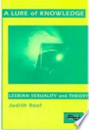 A lure of knowledge : lesbian sexuality and theory /