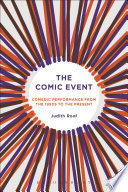 The comic event : comedic performance from the 1950s to the present /