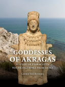 Goddesses of Akragas : a study of terracotta votive figurines from Sicily /