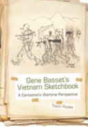 Gene Basset's Vietnam sketchbook : a cartoonist's wartime perspective /