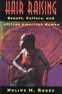 Hair raising : beauty, culture, and African American women /