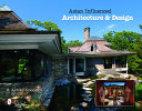 Asian influenced architecture & design /