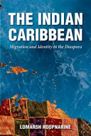 The Indian Caribbean : migration and identity in the diaspora /