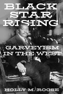 Black star rising : Garveyism in the West /