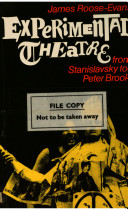 Experimental theatre from Stanislavsky to Peter Brook /